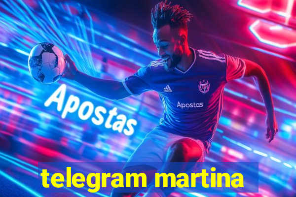 telegram martina